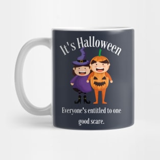 It's Halloween everyone's entitled to one good scare Mug